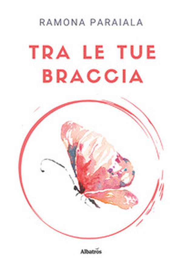 Tra le tue braccia - Librerie.coop Tra le tue braccia - Librerie.coop