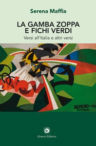 La gamba zoppa e fichi verdi. Versi all'Italia e altri versi - Librerie.coop