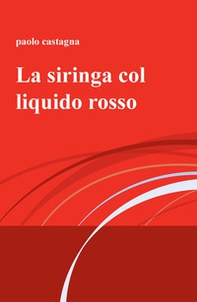 La siringa col liquido rosso - Librerie.coop