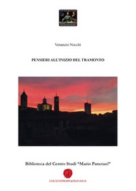 Pensieri all'inizio del tramonto. Biblioteca del Centro Studi «Mario Pancrazi» - Librerie.coop