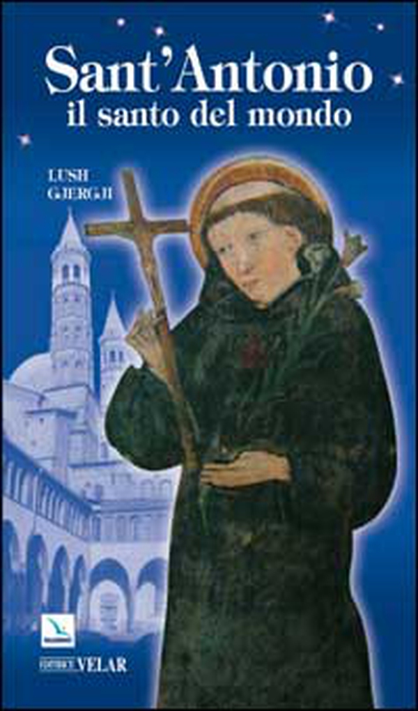 Sant'Antonio. Il santo del mondo - Librerie.coop Sant'Antonio. Il santo del mondo - Librerie.coop