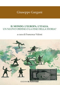 Il mondo. L'Europa. L'Italia. Un nuovo ordine o la fine della storia? - Librerie.coop