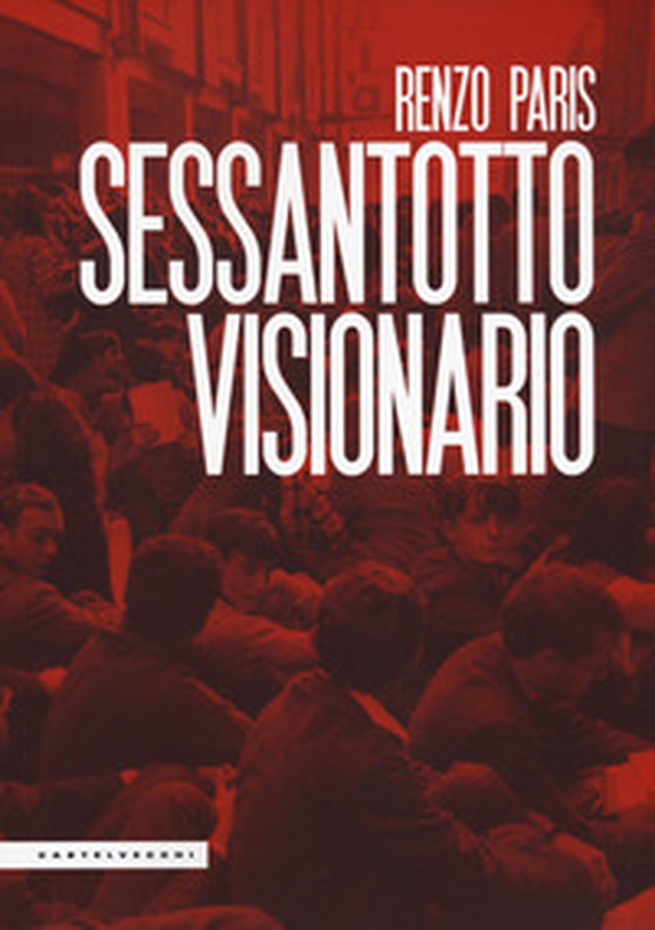Sessantotto visionario - Librerie.coop Sessantotto visionario - Librerie.coop
