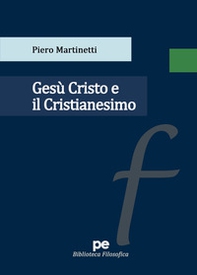 Gesù Cristo e il Cristianesimo - Librerie.coop Gesù Cristo e il Cristianesimo - Librerie.coop