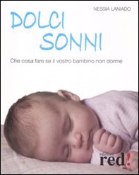 Dolci sonni. Che cosa fare se il vostro bambino non dorme - Librerie.coop Dolci sonni. Che cosa fare se il vostro bambino non dorme - Librerie.coop