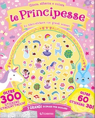 Le principesse. Gioca attacca e colora. Con adesivi - Librerie.coop