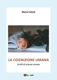 La cognizione umana. Scritti di scienze umane - Librerie.coop