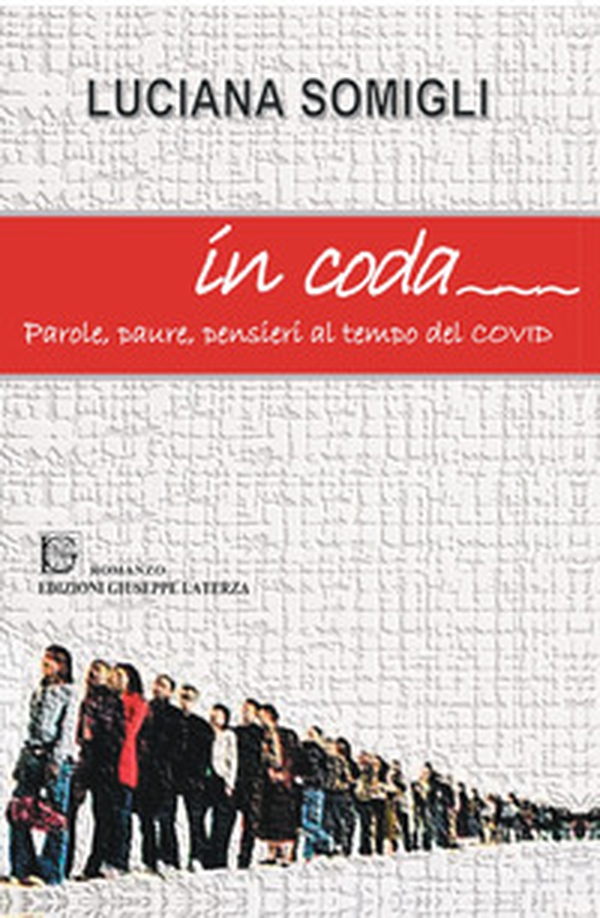 In coda. Parole, paure, pensieri al tempo del Covid - Librerie.coop