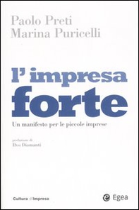 L'impresa forte. Un manifesto per le piccole imprese - Librerie.coop L'impresa forte. Un manifesto per le piccole imprese - Librerie.coop
