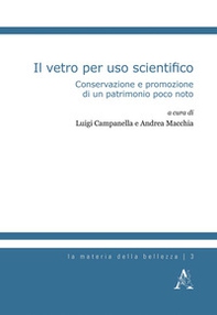 Il vetro per uso scientifico. Conservazione e promozione di un patrimonio poco noto - Librerie.coop