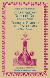 Preziosissimo dono di Dio / Teorie e simboli dell'Alchimia - Librerie.coop