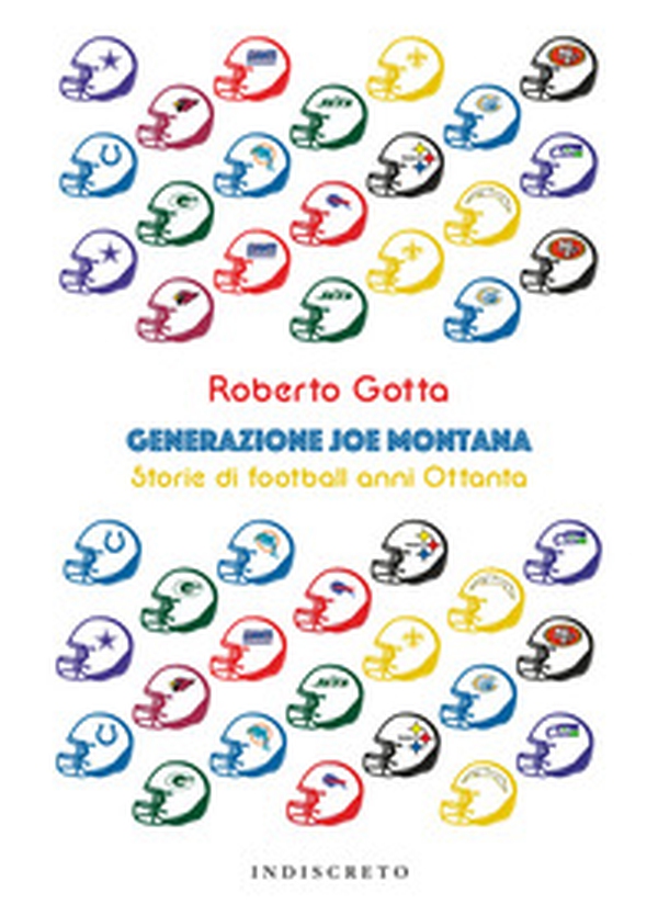 Generazione Joe Montana. Storie di football anni Ottanta - Librerie.coop Generazione Joe Montana. Storie di football anni Ottanta - Librerie.coop