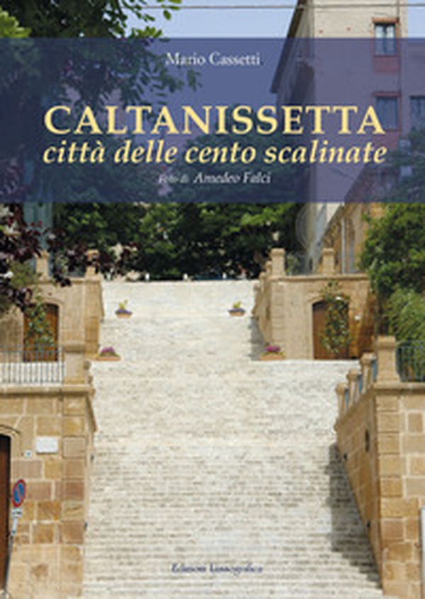 Caltanissetta città delle cento scalinate - Librerie.coop