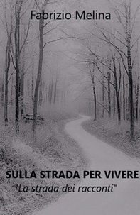 Sulla strada per vivere. «La strada dei racconti» - Librerie.coop