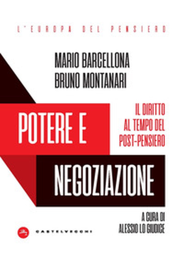 Potere e negoziazione. Il diritto al tempo del post-pensiero - Librerie.coop Potere e negoziazione. Il diritto al tempo del post-pensiero - Librerie.coop
