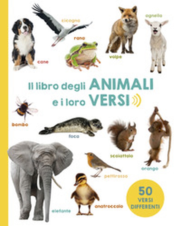 Il libro degli animali e i loro versi - Librerie.coop Il libro degli animali e i loro versi - Librerie.coop