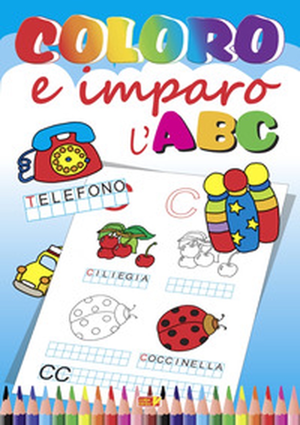 Coloro e imparo l'ABC - Librerie.coop Coloro e imparo l'ABC - Librerie.coop