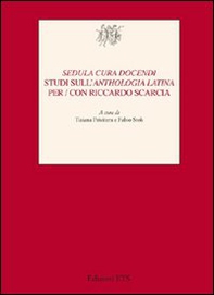 «Sedula cura docendi». Studi sull'«Anthologia latina» per/con Riccardo Scarcia - Librerie.coop
