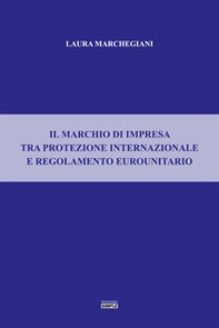 Il marchio di impresa tra protezione internazionale e regolamento eurounitario - Librerie.coop