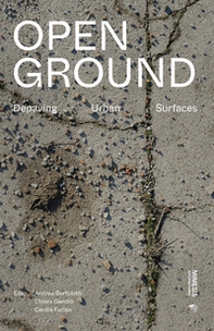 Open ground. Depaving urban surfaces - Librerie.coop