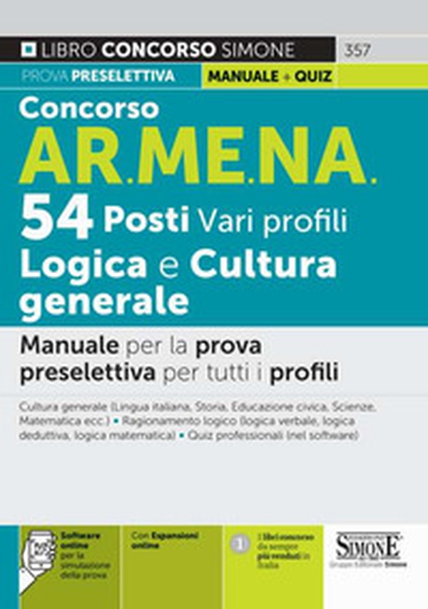 Concorso AR.ME.NA. 54 posti vari profili. Logica e cultura generale. Manuale per la prova preselettiva per tutti i profili - Librerie.coop Concorso AR.ME.NA. 54 posti vari profili. Logica e cultura generale. Manuale per la prova preselettiva per tutti i profili - Librerie.coop
