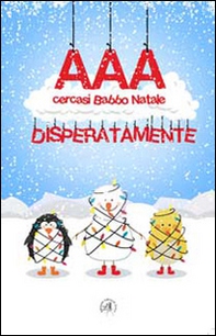 AAA cercasi Babbo Natale disperatamente - Librerie.coop AAA cercasi Babbo Natale disperatamente - Librerie.coop