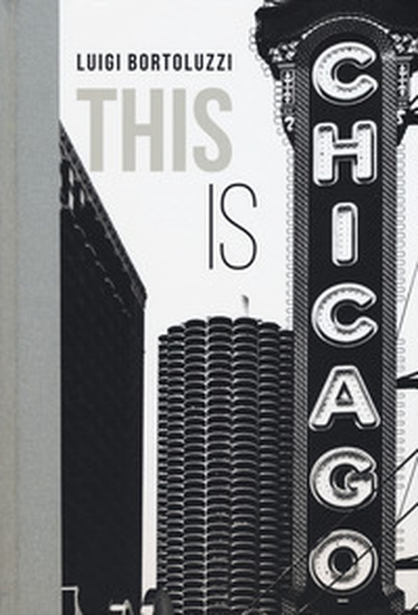 This is Chicago. Ediz. italiana - Librerie.coop This is Chicago. Ediz. italiana - Librerie.coop