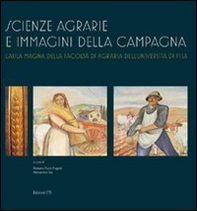 Scienze agrarie e immagini della campagna. L'Aula magna della facoltà di agraria dell'università di Pisa - Librerie.coop