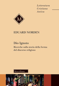 Dio ignoto. Ricerche sulla storia della forma del discorso religioso - Librerie.coop