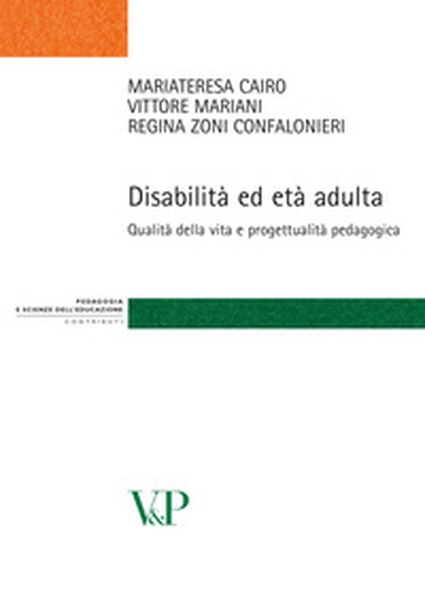 Disabilità ed età adulta. Qualità della vita e progettualità pedagogica - Librerie.coop Disabilità ed età adulta. Qualità della vita e progettualità pedagogica - Librerie.coop