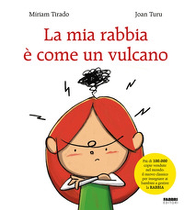 La mia rabbia è come un vulcano - Librerie.coop La mia rabbia è come un vulcano - Librerie.coop