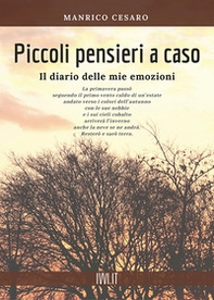 Piccoli pensieri a caso. Il diario delle mie emozioni - Librerie.coop Piccoli pensieri a caso. Il diario delle mie emozioni - Librerie.coop