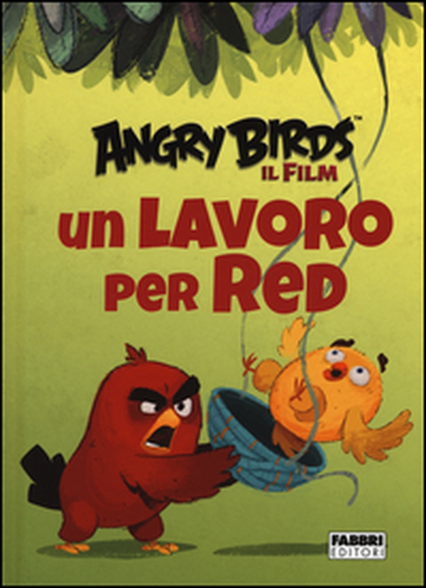 Un lavoro per Red. Angry Birds il fim - Librerie.coop Un lavoro per Red. Angry Birds il fim - Librerie.coop