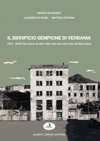 Il Birrificio Sempione di Verbania. 1454-2026. Una storia di oltre 500 anni: dal convento all'abbandono - Librerie.coop