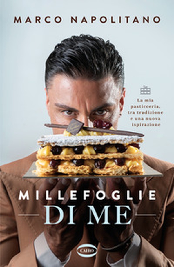 Millefoglie di me. La mia pasticceria, tra tradizione e una nuova ispirazione - Librerie.coop Millefoglie di me. La mia pasticceria, tra tradizione e una nuova ispirazione - Librerie.coop