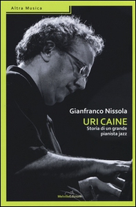 Uri Caine. Storia di un grande pianista jazz - Librerie.coop Uri Caine. Storia di un grande pianista jazz - Librerie.coop