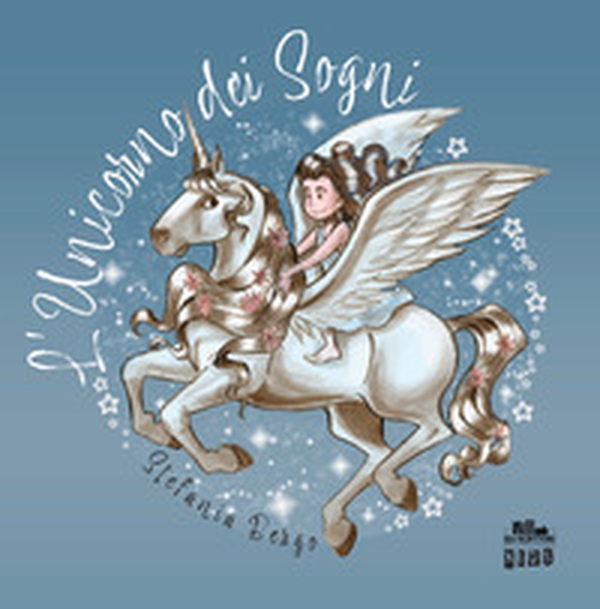 L'unicorno dei sogni - Librerie.coop L'unicorno dei sogni - Librerie.coop