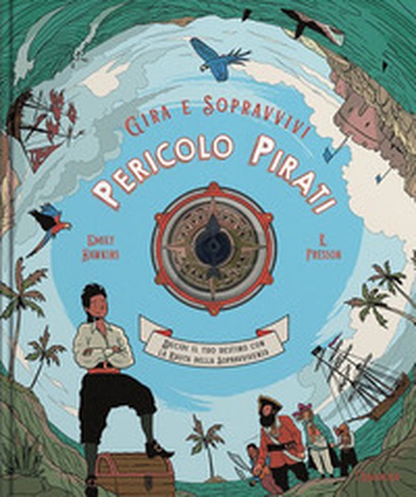 Pericolo pirati. Decidi il tuo destino con la ruota della sopravvivenza. Gira e sopravvivi - Librerie.coop Pericolo pirati. Decidi il tuo destino con la ruota della sopravvivenza. Gira e sopravvivi - Librerie.coop