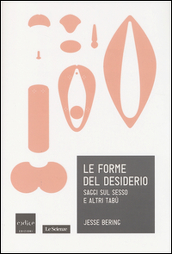 Le forme del desiderio. Saggi sul sesso e altri tabù - Librerie.coop Le forme del desiderio. Saggi sul sesso e altri tabù - Librerie.coop
