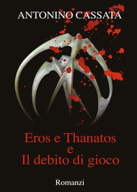 Eros e Thanatos e il debito di gioco - Librerie.coop