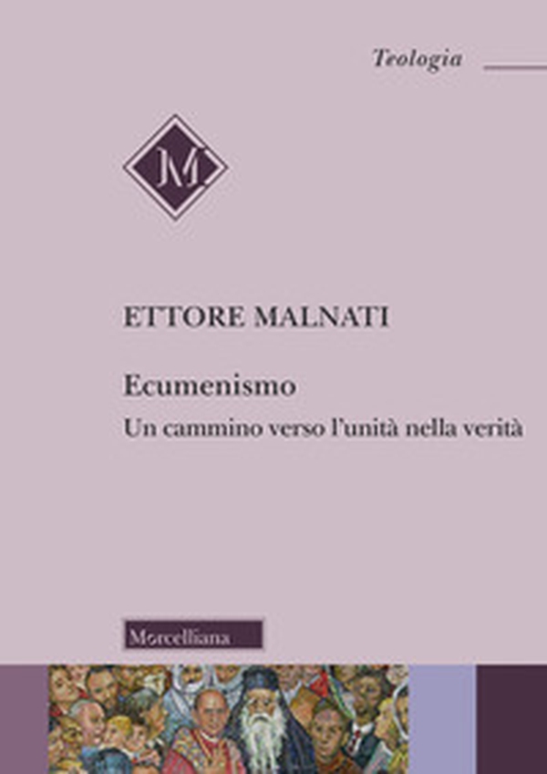 Ecumenismo. Un cammino verso l'unità nella verità - Librerie.coop Ecumenismo. Un cammino verso l'unità nella verità - Librerie.coop