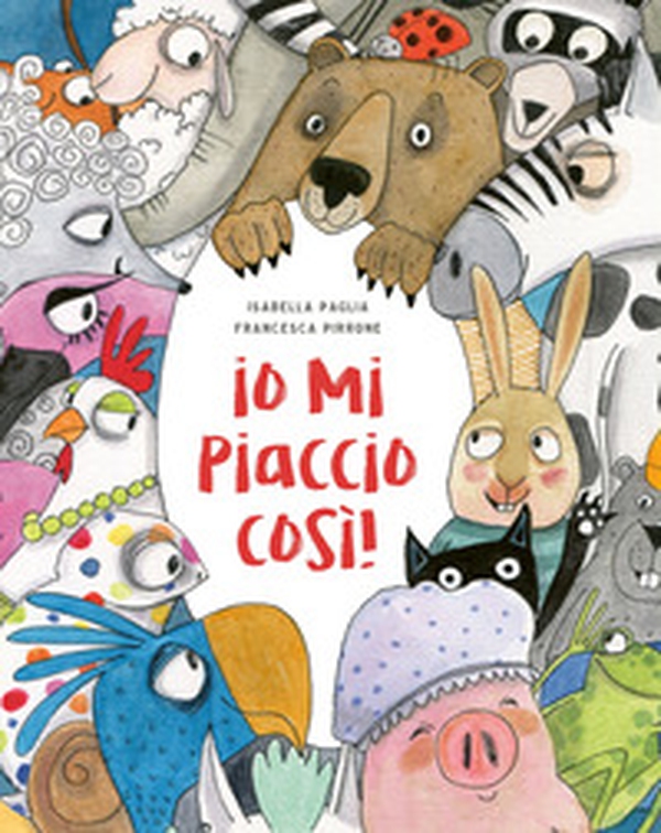 Io mi piaccio così! - Librerie.coop Io mi piaccio così! - Librerie.coop