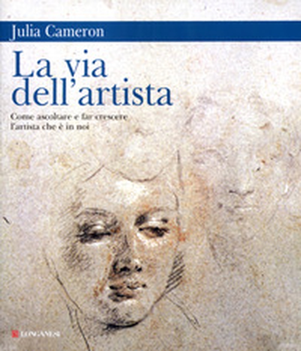 La via dell'artista. Come ascoltare e far crescere l'artista che è in noi - Librerie.coop La via dell'artista. Come ascoltare e far crescere l'artista che è in noi - Librerie.coop