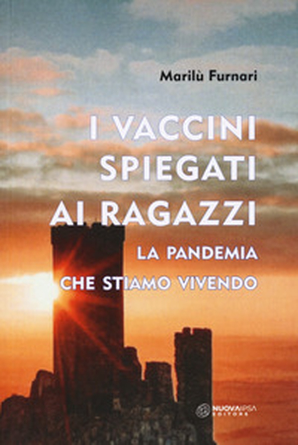 I vaccini spiegati ai ragazzi. La pandemia che stiamo vivendo - Librerie.coop I vaccini spiegati ai ragazzi. La pandemia che stiamo vivendo - Librerie.coop