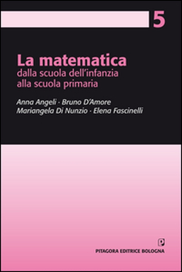 La matematica dalla scuola dell'infanzia alla scuola primaria - Librerie.coop La matematica dalla scuola dell'infanzia alla scuola primaria - Librerie.coop