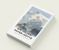 Die Julius-Payer-Hütte. 150 Jahre alpine Gastfreundschaft am Ortler - Librerie.coop Die Julius-Payer-Hütte. 150 Jahre alpine Gastfreundschaft am Ortler - Librerie.coop