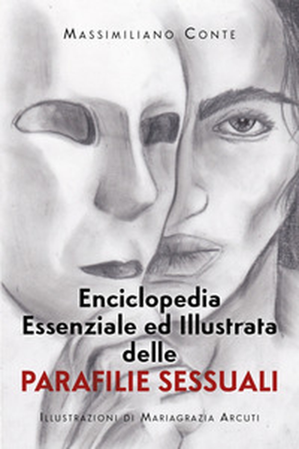 Enciclopedia essenziale ed illustrata delle parafilie sessuali - Librerie.coop Enciclopedia essenziale ed illustrata delle parafilie sessuali - Librerie.coop