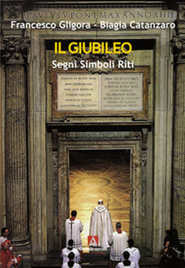 Il giubileo. Segni, riti, simboli - Librerie.coop Il giubileo. Segni, riti, simboli - Librerie.coop