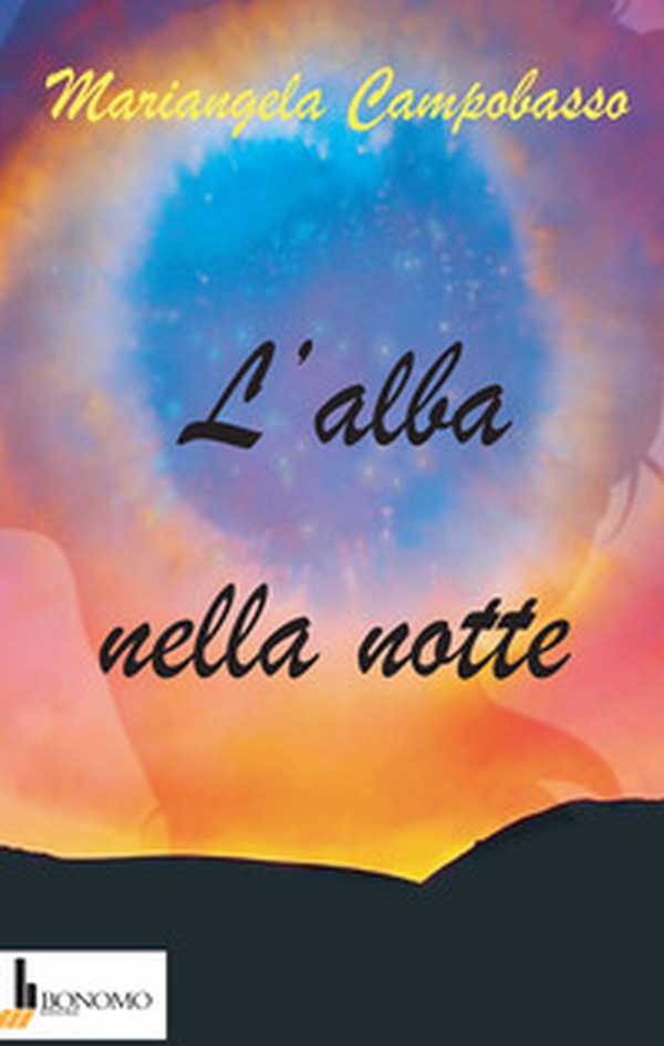 L'alba nella notte - Librerie.coop L'alba nella notte - Librerie.coop