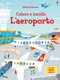 L'aeroporto. Coloro e incollo. Con adesivi - Librerie.coop